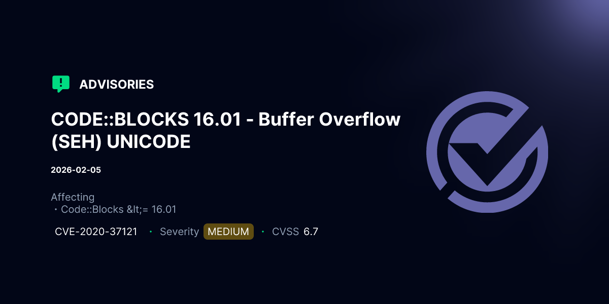 CODE::BLOCKS 16.01 - Buffer Overflow (SEH) UNICODE | Advisories | VulnCheck