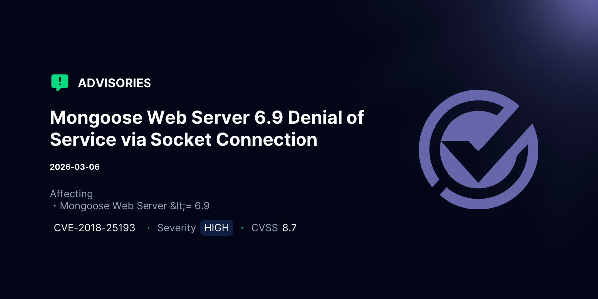 Mongoose Web Server 6.9 Denial of Service via Socket Connection ...