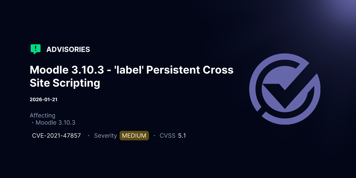 Persistent Label Moodle 3.10.3 - 'label' Persistent Cross Site Scripting | Advisories ...