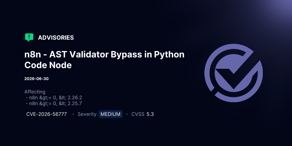 n8n - AST Validator Bypass in Python Code Node | Advisories | VulnCheck