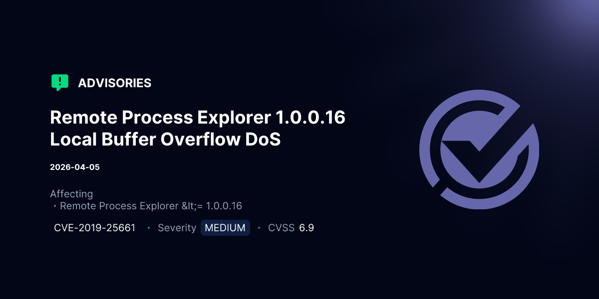 Remote Process Explorer 1.0.0.16 Local Buffer Overflow DoS | Advisories ...