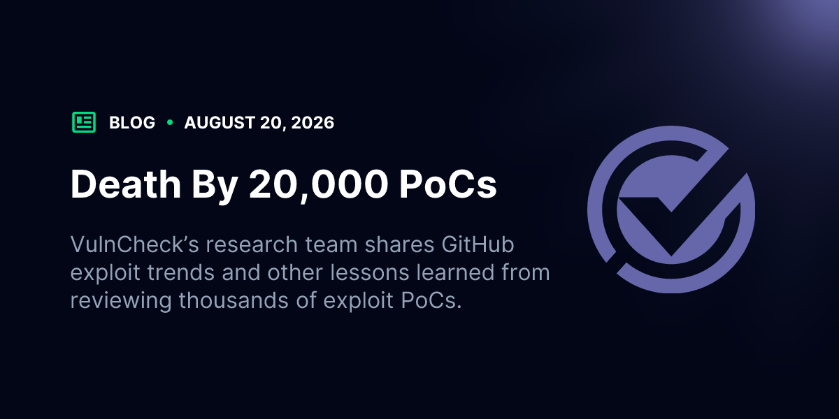 Death By 20,000 PoCs | Blog | VulnCheck