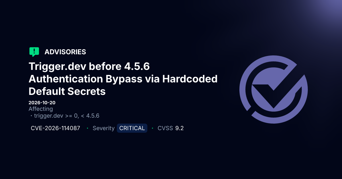Multiple Vulnerabilities in Trigger.dev Versions Prior to 4.5.6 and 4.6.2