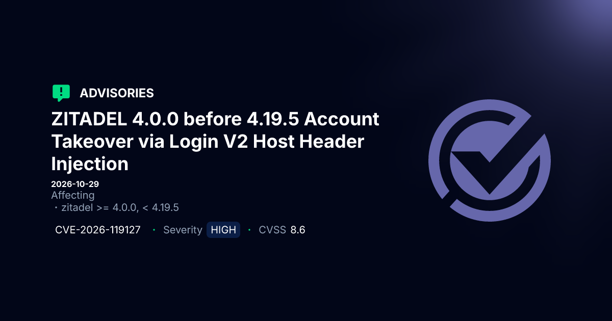 ZITADEL Vulnerabilities CVE-2026-119127 and CVE-2026-119128 Expose Accounts to Takeover