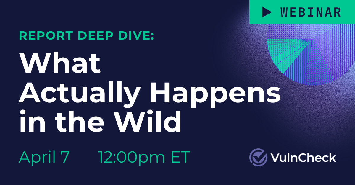 The 2026 VulnCheck Exploit Intelligence Report: What Actually Happens In the Wild